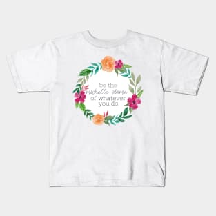 Be The Michelle Obama Watercolor Wreath Kids T-Shirt